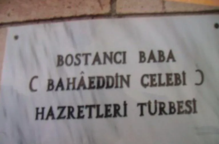 Bostancı Baba ( Bahaeddin Çelebi )
